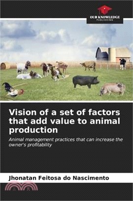 Vision of a set of factors that add value to animal production