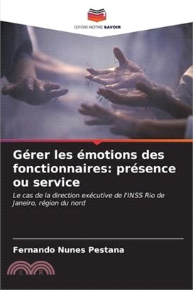 Gérer les émotions des fonctionnaires: présence ou service