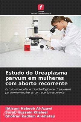 Estudo do Ureaplasma parvum em mulheres com aborto recorrente