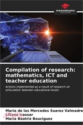 Compilation of research: mathematics, ICT and teacher education