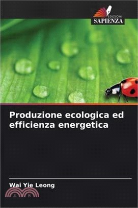 Produzione ecologica ed efficienza energetica