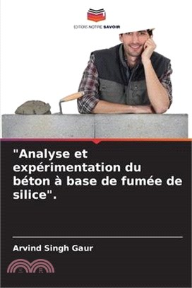 "Analyse et expérimentation du béton à base de fumée de silice".