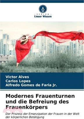 Modernes Frauenturnen und die Befreiung des Frauenkörpers