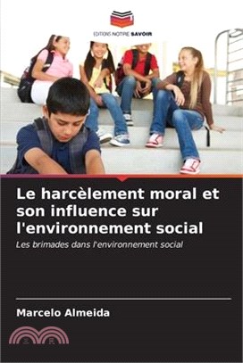 Le harcèlement moral et son influence sur l'environnement social