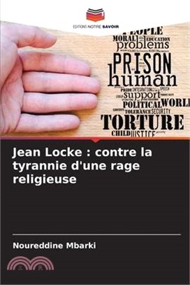 Jean Locke: contre la tyrannie d'une rage religieuse