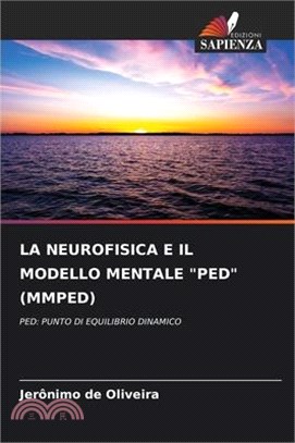 La Neurofisica E Il Modello Mentale "Ped" (Mmped)