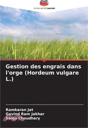 Gestion des engrais dans l'orge (Hordeum vulgare L.)