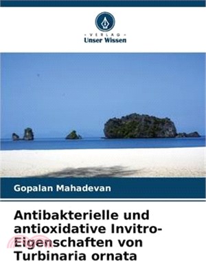 Antibakterielle und antioxidative Invitro-Eigenschaften von Turbinaria ornata