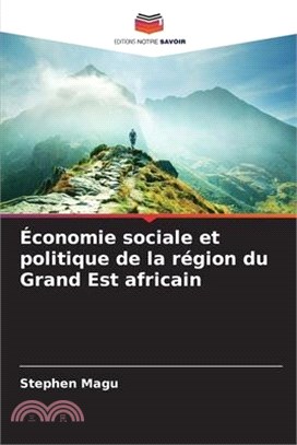 Économie sociale et politique de la région du Grand Est africain