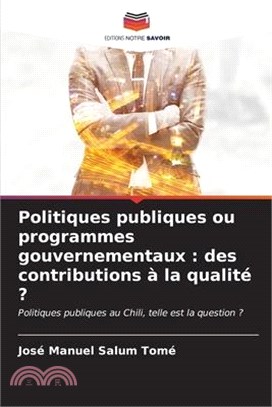 Politiques publiques ou programmes gouvernementaux: des contributions à la qualité ?