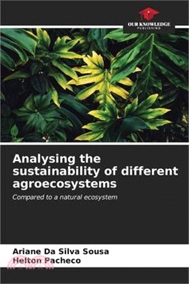 Analysing the sustainability of different agroecosystems