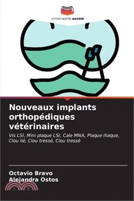 Nouveaux implants orthopédiques vétérinaires