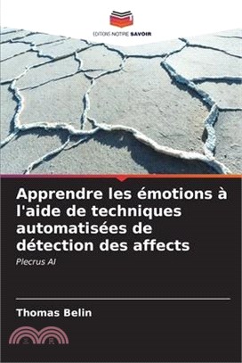 Apprendre les émotions à l'aide de techniques automatisées de détection des affects