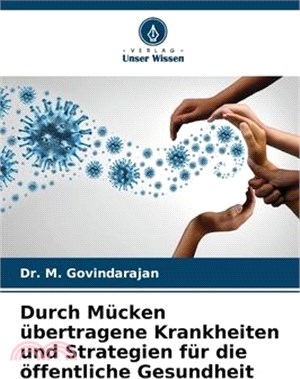 Durch Mücken übertragene Krankheiten und Strategien für die öffentliche Gesundheit