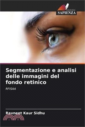 Segmentazione e analisi delle immagini del fondo retinico