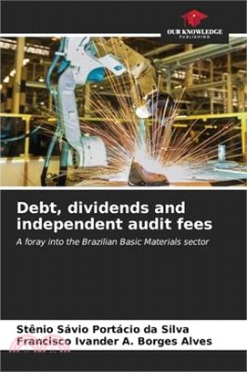 Debt, dividends and independent audit fees