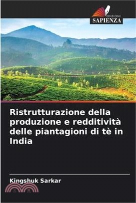 Ristrutturazione della produzione e redditività delle piantagioni di tè in India