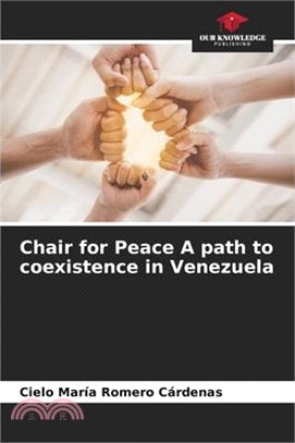 Chair for Peace A path to coexistence in Venezuela
