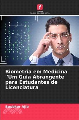Biometria em Medicina 'Um Guia Abrangente para Estudantes de Licenciatura