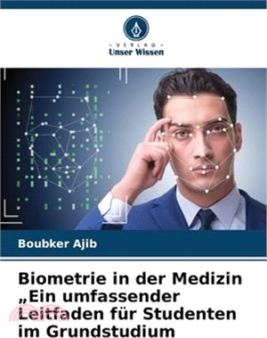 Biometrie in der Medizin "Ein umfassender Leitfaden für Studenten im Grundstudium