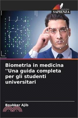 Biometria in medicina 'Una guida completa per gli studenti universitari