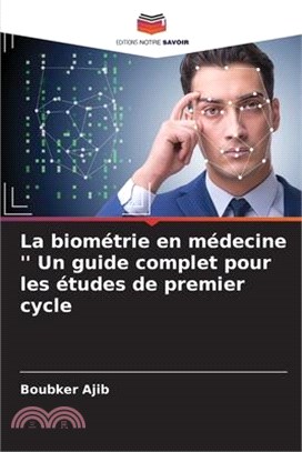 La biométrie en médecine ' Un guide complet pour les études de premier cycle