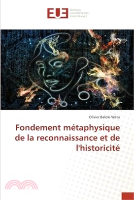 Fondement métaphysique de la reconnaissance et de l'historicité