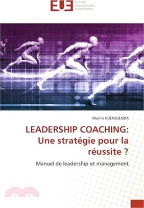 Leadership Coaching: Une stratégie pour la réussite ?
