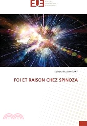 Foi Et Raison Chez Spinoza