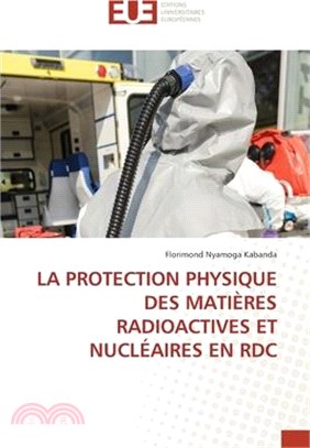 La Protection Physique Des Matières Radioactives Et Nucléaires En Rdc