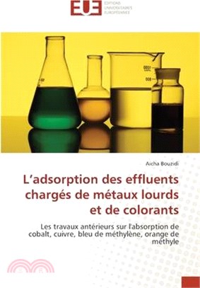 L'adsorption des effluents chargés de métaux lourds et de colorants