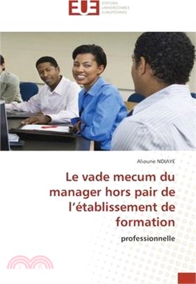 Le vade mecum du manager hors pair de l'établissement de formation