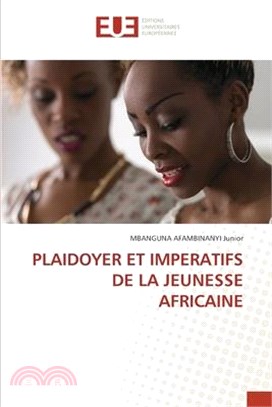 Plaidoyer Et Imperatifs de la Jeunesse Africaine