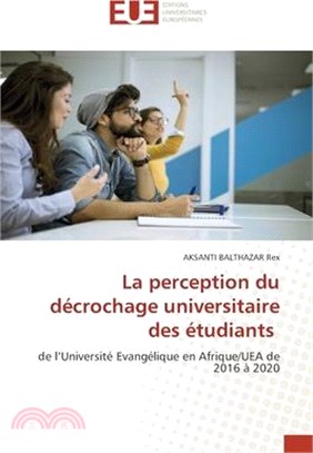 La perception du décrochage universitaire des étudiants