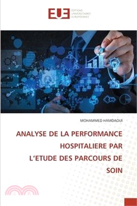 Analyse de la Performance Hospitaliere Par l'Etude Des Parcours de Soin