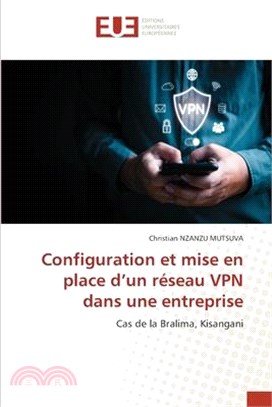 Configuration et mise en place d'un réseau VPN dans une entreprise