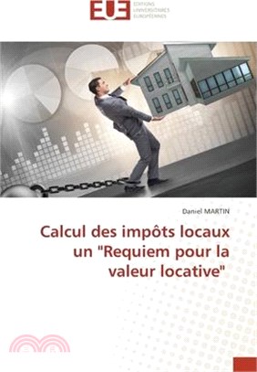 Calcul des impôts locaux un "Requiem pour la valeur locative"