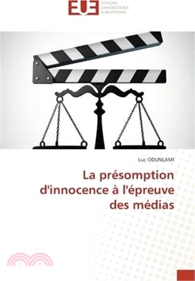 La présomption d'innocence à l'épreuve des médias