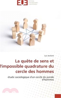 La quête de sens et l'impossible quadrature du cercle des hommes