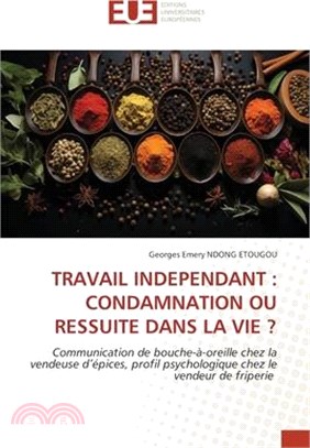 Travail Independant: Condamnation Ou Ressuite Dans La Vie ?