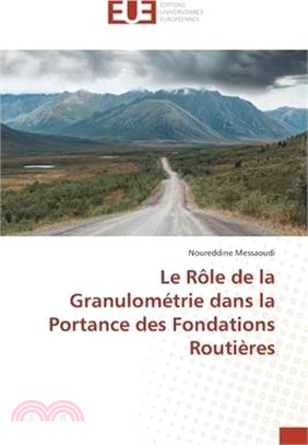 Le Rôle de la Granulométrie dans la Portance des Fondations Routières