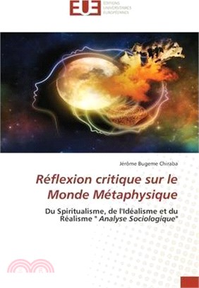 Réflexion critique sur le Monde Métaphysique