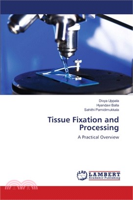 Tissue Fixation and Processing