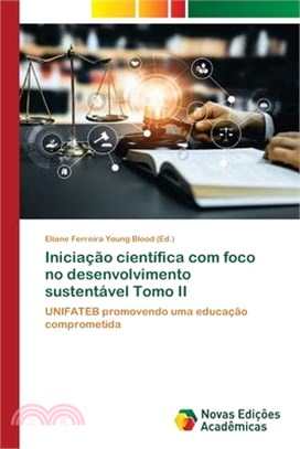 Iniciação científica com foco no desenvolvimento sustentável Tomo II