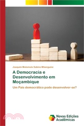 A Democracia e Desenvolvimento em Moçambique