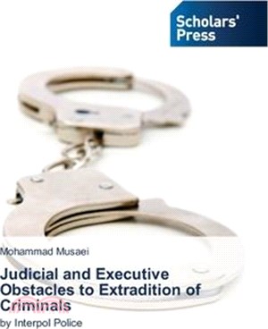 Judicial and Executive Obstacles to Extradition of Criminals