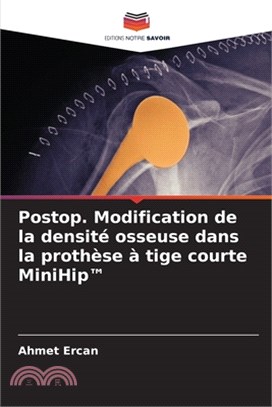 Postop. Modification de la densité osseuse dans la prothèse à tige courte MiniHip(TM)