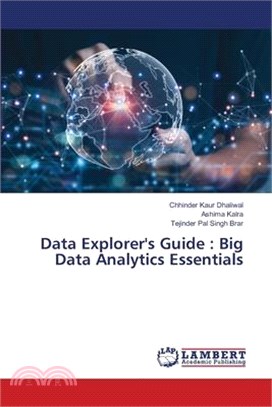 Data Explorer's Guide: Big Data Analytics Essentials