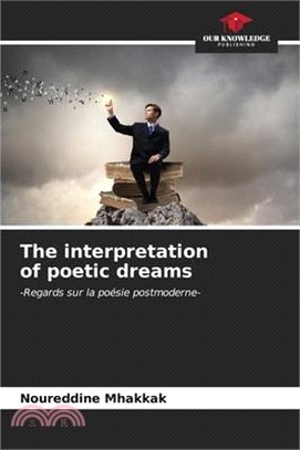 The interpretation of poetic dreams