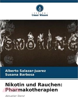 Nikotin und Rauchen: Pharmakotherapien